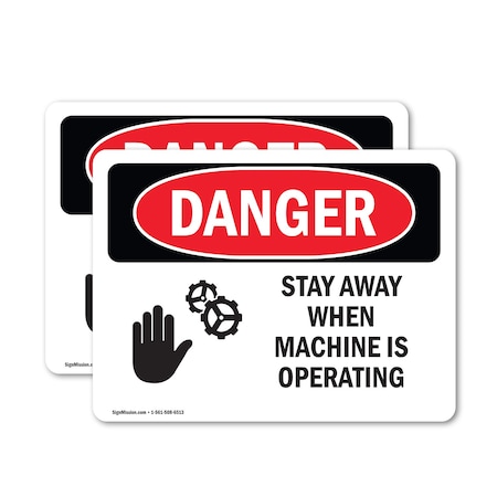 Signmission Stay Away When Machine Is Operating Danger Sign, Vinyl Decal, 14in W x 10in L, 2PK OS-2PACK-DS-D-1014-L-1700